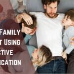 Using Healthy Communication To Reduce Family Arguments